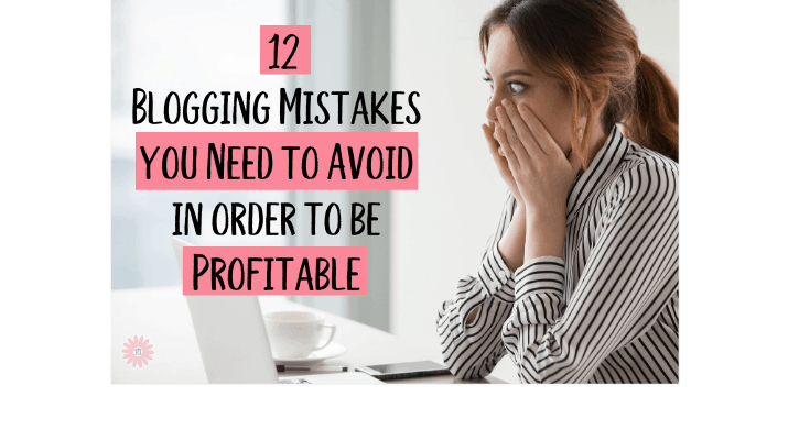 12 blogging mistakes to avoid to be profitable