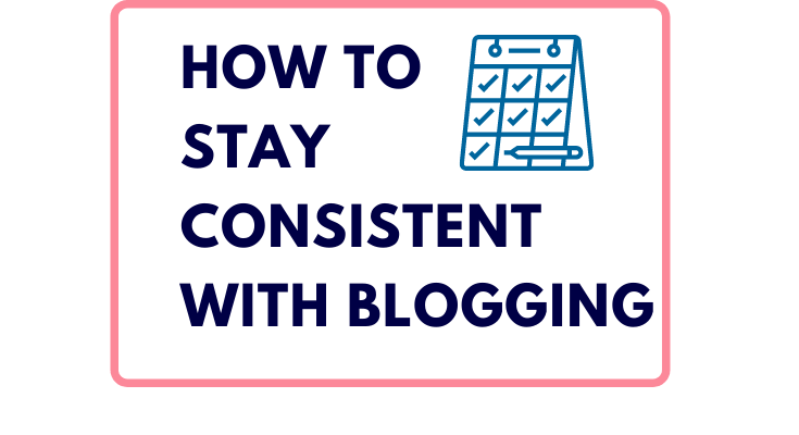 How to stay consistent with blogging