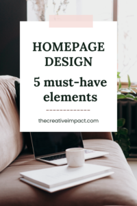 Pinterest Pin graphic: Homepage design 5 must-have elements text over couch image with laptop, notebook and coffee resting on it