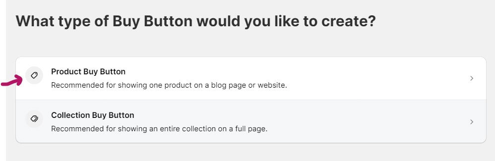 Screen that asks what type of buy button you want to create and have the option for Product Buy Button or Collection Buy Button